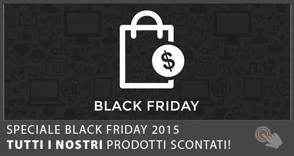 Black Friday 2015: Prodotti e Servizi Scontati al 20%!