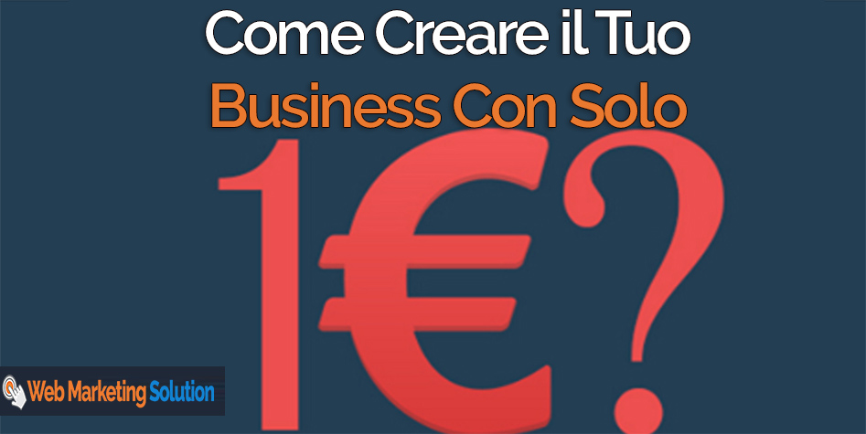 Creare il Tuo Business Con 1 euro