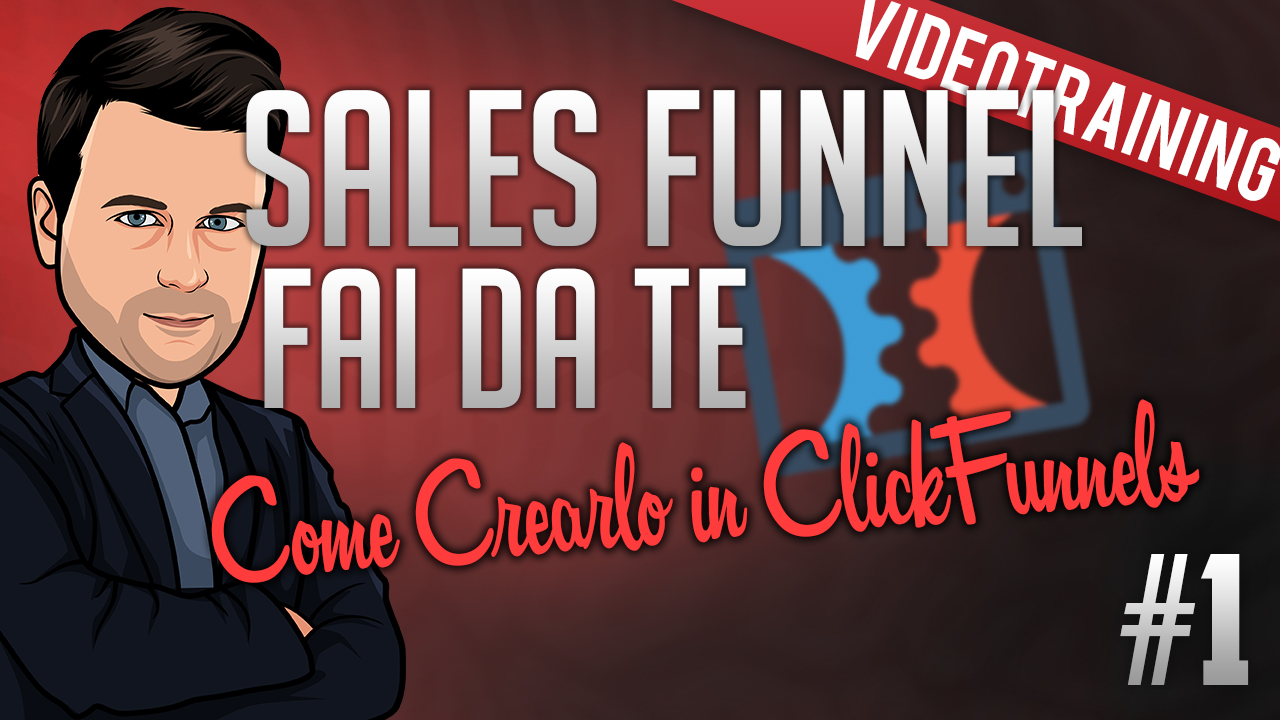 Crea il Tuo Funnel di Vendita Fai da Te Con ClickFunnels